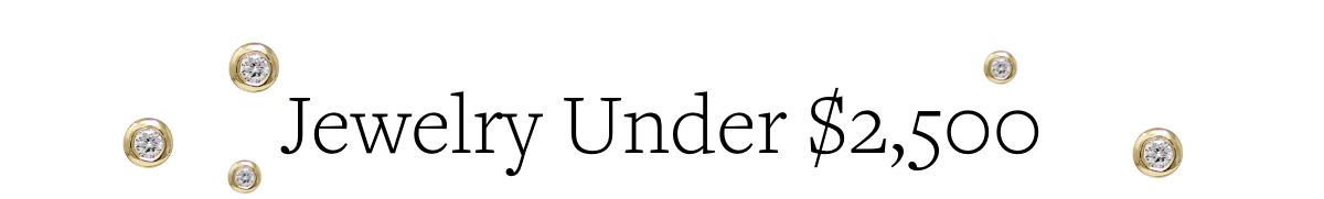 Jewelry Under $2,500