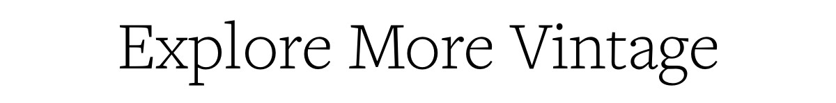 Explore more vintage