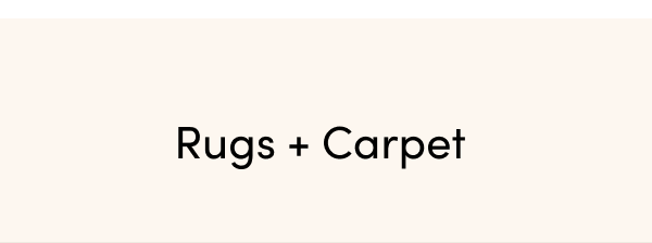 Rugs + Carpet