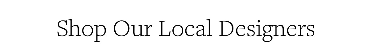 Shop our local designers