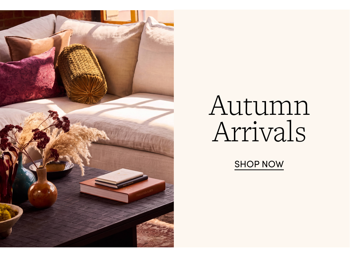 Autumn Arrivals - Shop Now