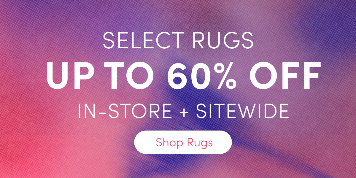 select rugs up to 60% off