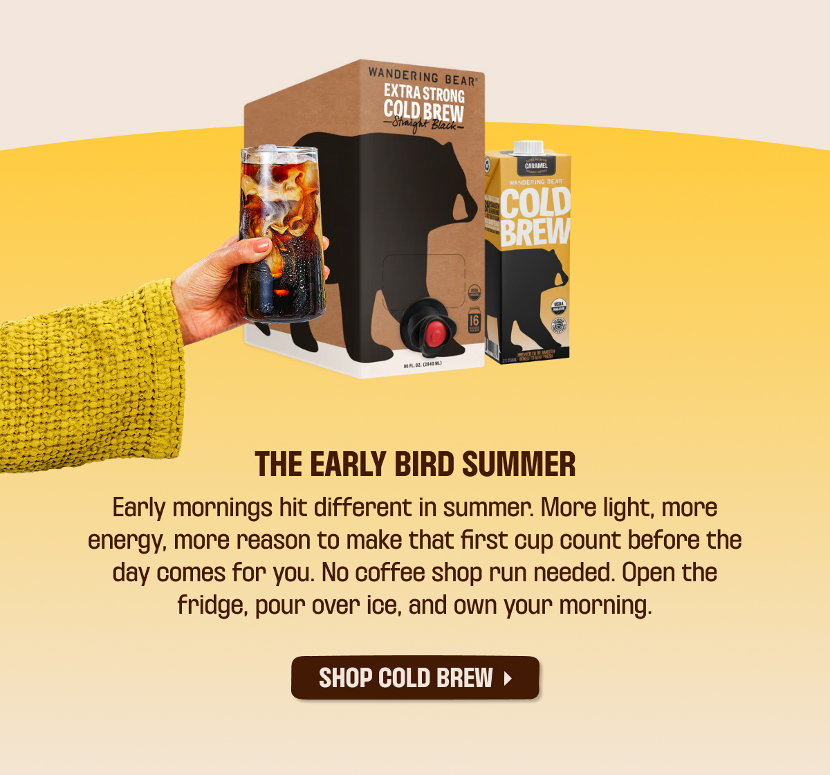 The Early Bird Summer - Wandering Bear Extra Strong Cold Brew products with a glass of iced cold brew