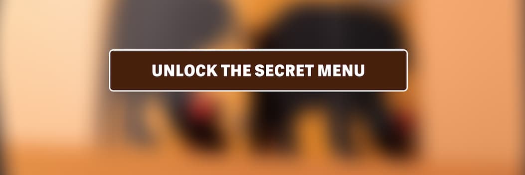 Unlock the secret menu