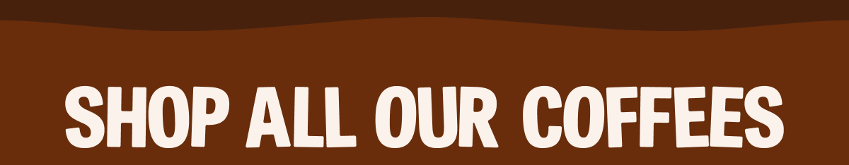 SHOP ALL COFFEE
