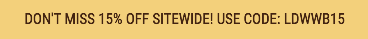 DON'T MISS 15% OFF SITEWIDE! USE CODE: LDWWB15