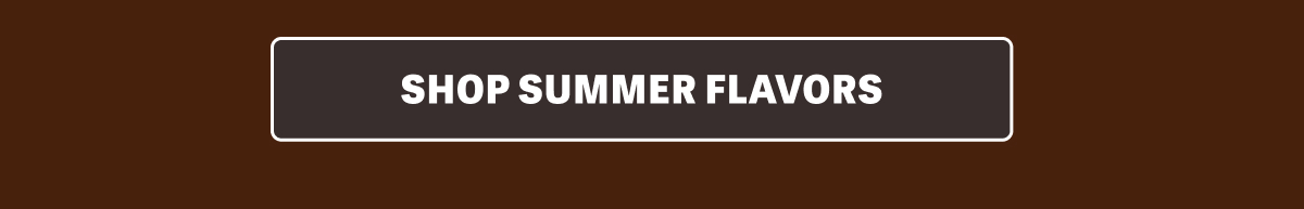Shop Summer Flavors