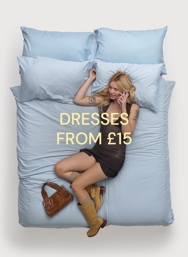 DRESSES FROM £15
