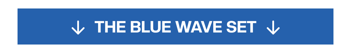 THE BLUE WAVE SET