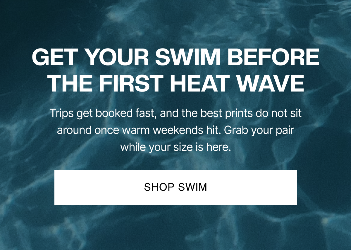 GET YOUT SWIM BEFORE THE FIRST HEAT WAVE