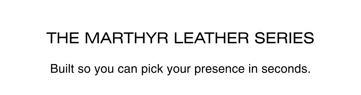 The Marthyr Leather Series