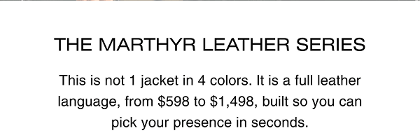 THE MARTHYR LEATHER SERIES