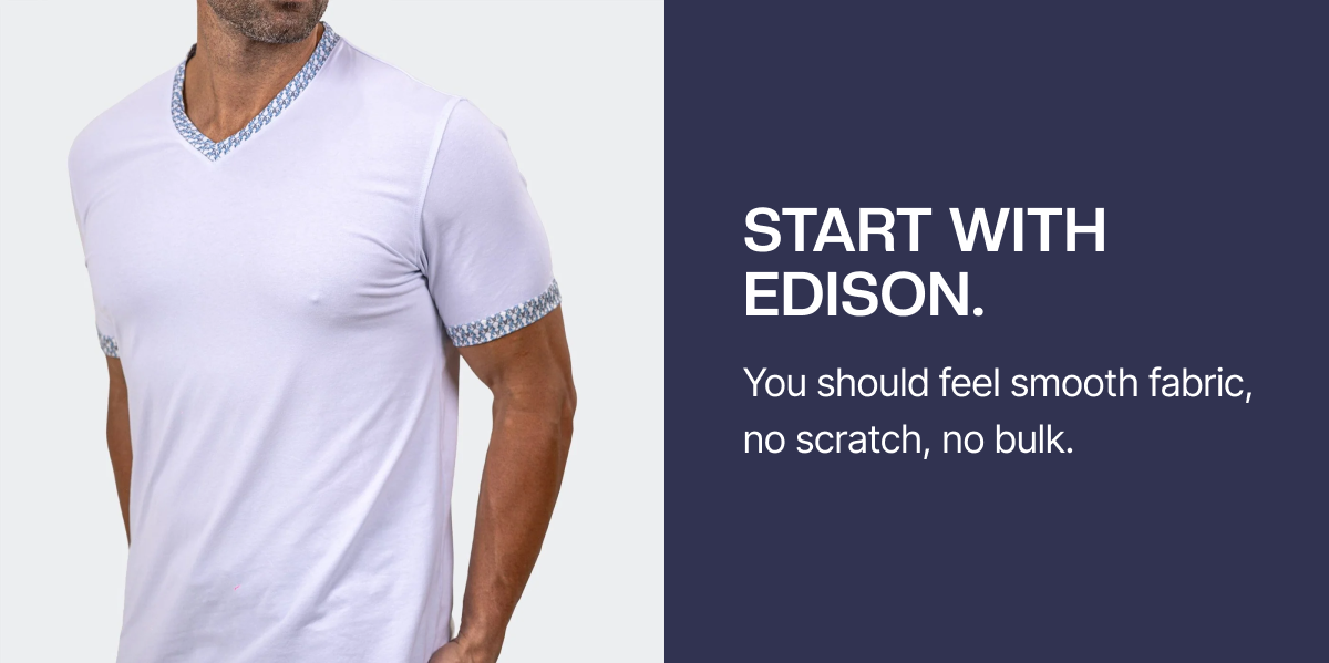Start with Edison. You should feel smooth fabric, no scratch, no bulk.  Add a Marthyr leather or a Fibonacci button-down. The V keeps the neckline sharp and open.