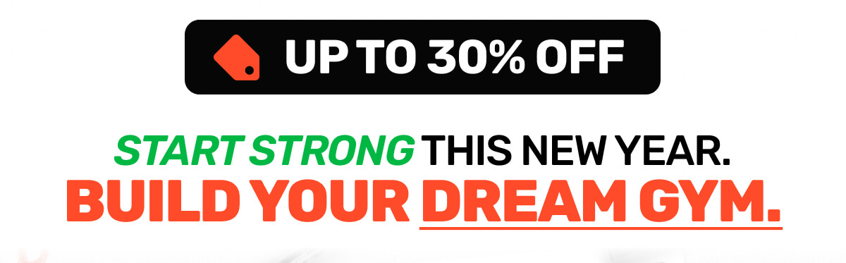 Start Strong this new year. Build your dream gym.