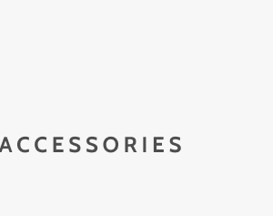 Accessories