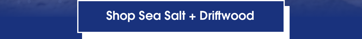 Shop Saa Salt + Driftwood