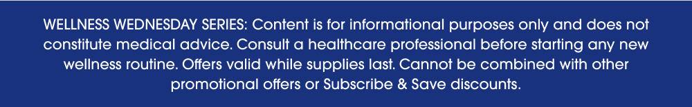 Wellness Wednesday series is for informational purposes only and does not constitute medical advice