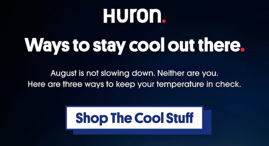 Ways to stay cool out there. August is not slowing down. Neither are you. Here are three ways to keep the temperature in check. Button: Shop the Cool Stuff