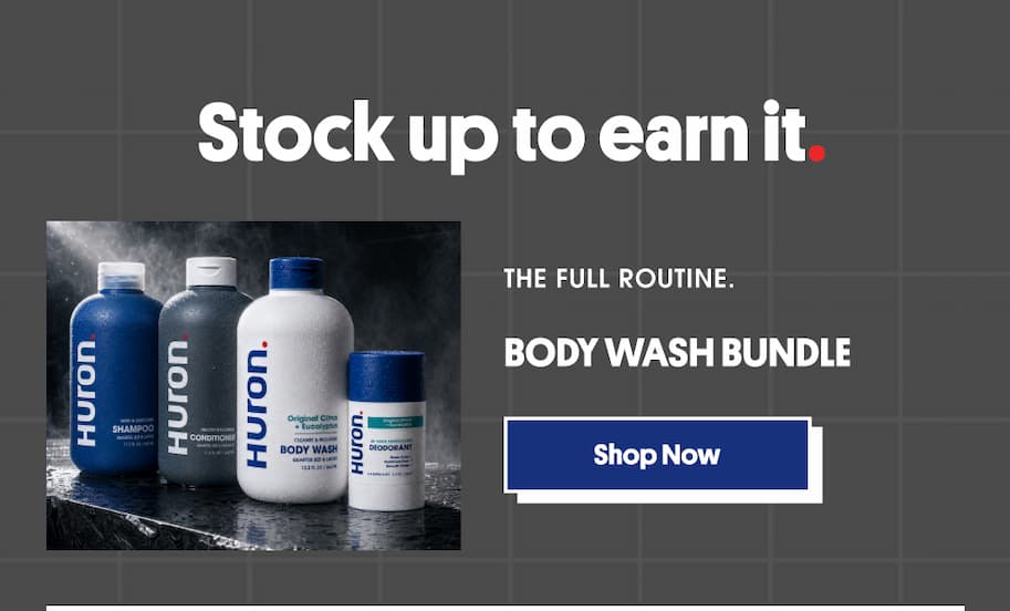 Stock up to earn it. The Full Routine. Body Wash Bundle. CTA: Shop Now