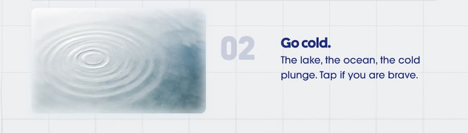 Go cold