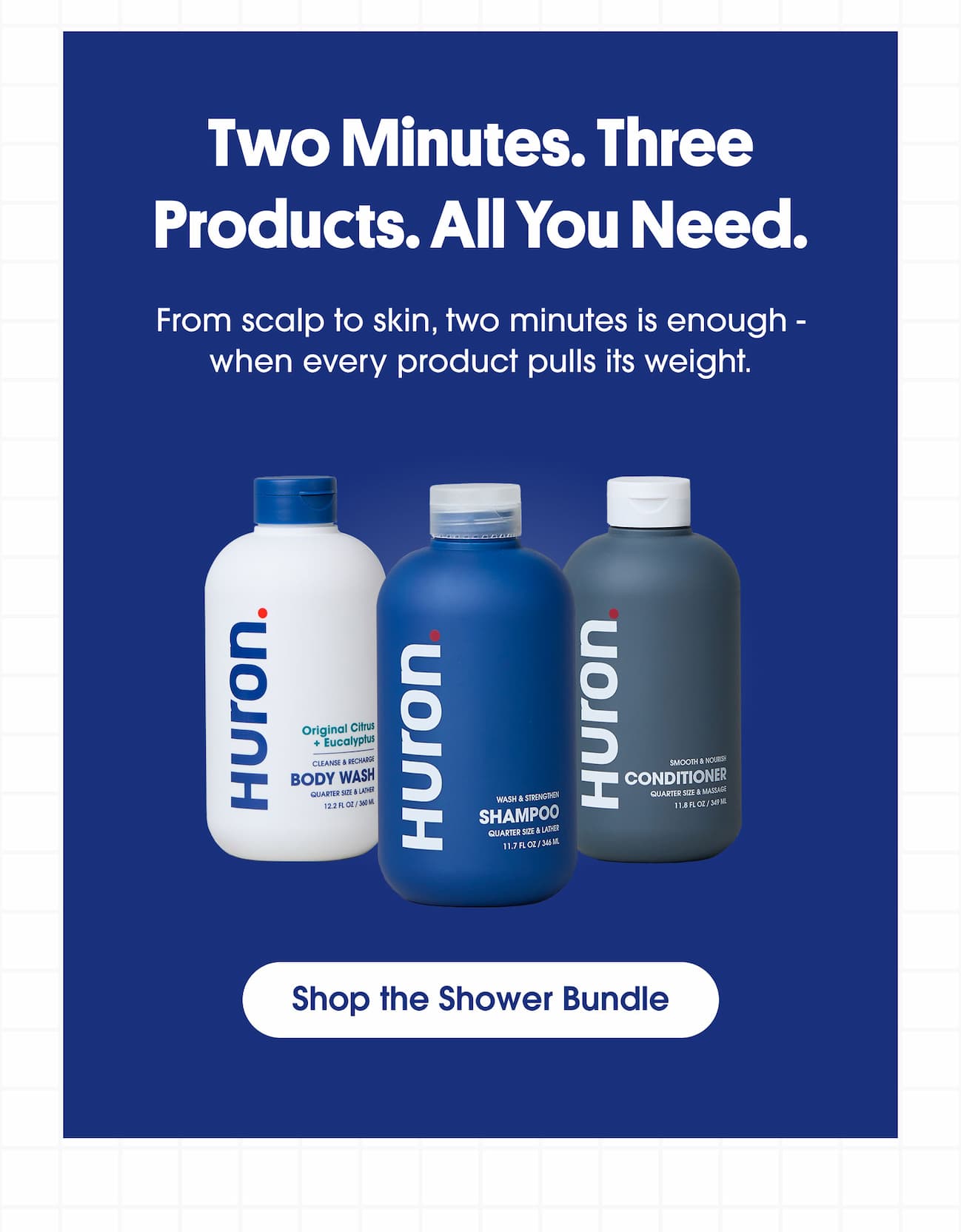 Two minutes. Three products. All you need.