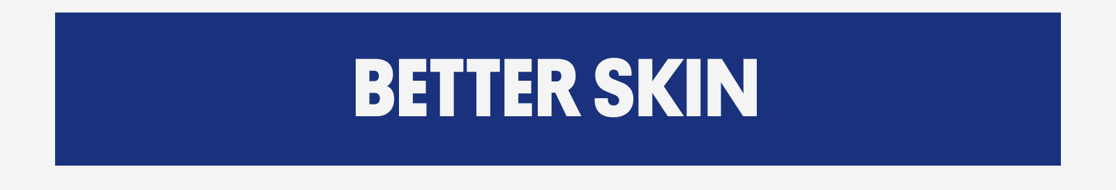 Better skin