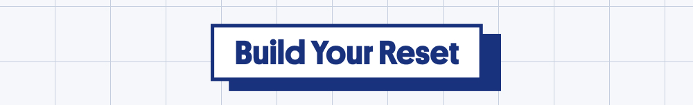 Button: Build Your Reset
