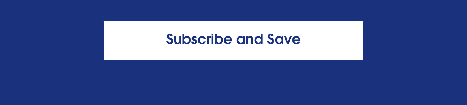 Subscribe and save!