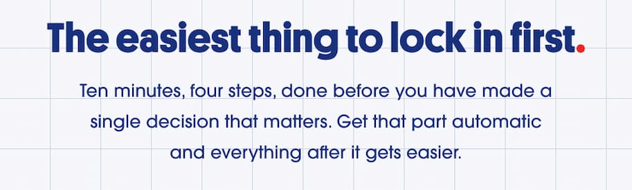 The easiest thing to lock in first — Huron's ten-minute four-step routine
