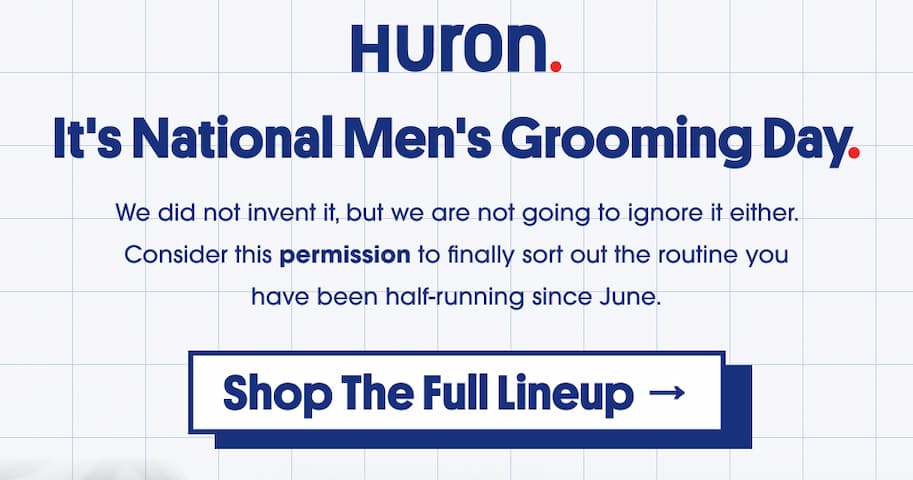 Huron celebrates National Men's Grooming Day — shop the full lineup