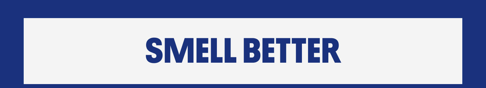 Smell better Smell better