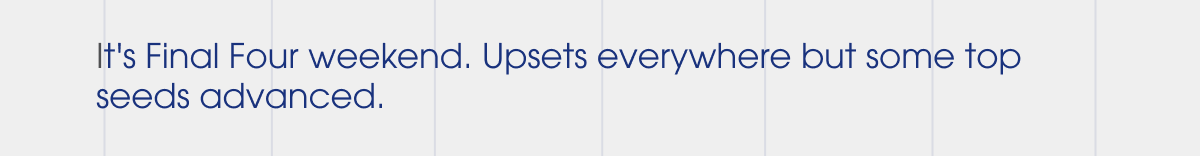 It's final four weekend