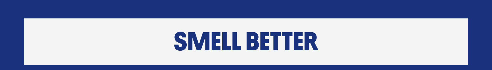 Smell better Smell better