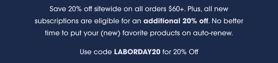 Use code LABORDAY20 for 20% Off