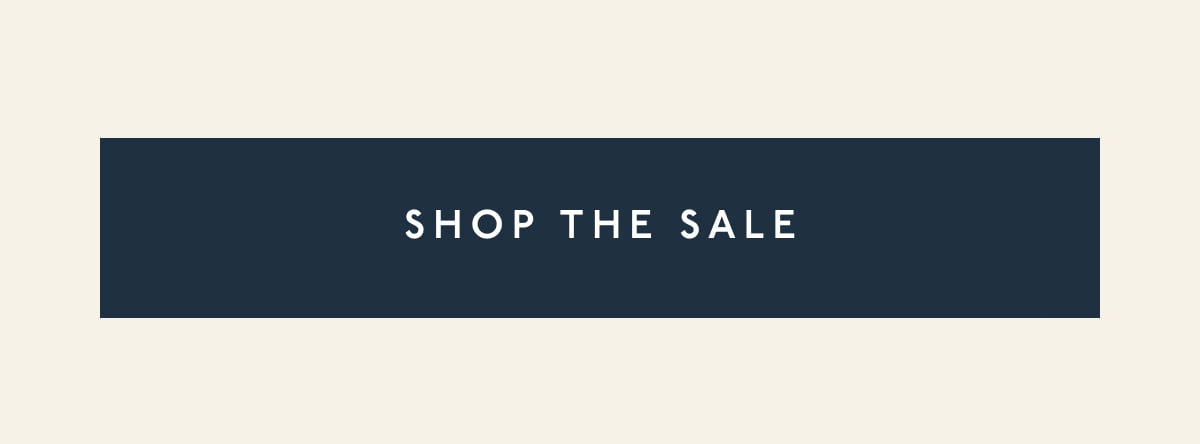 [ SHOP THE SALE ]
