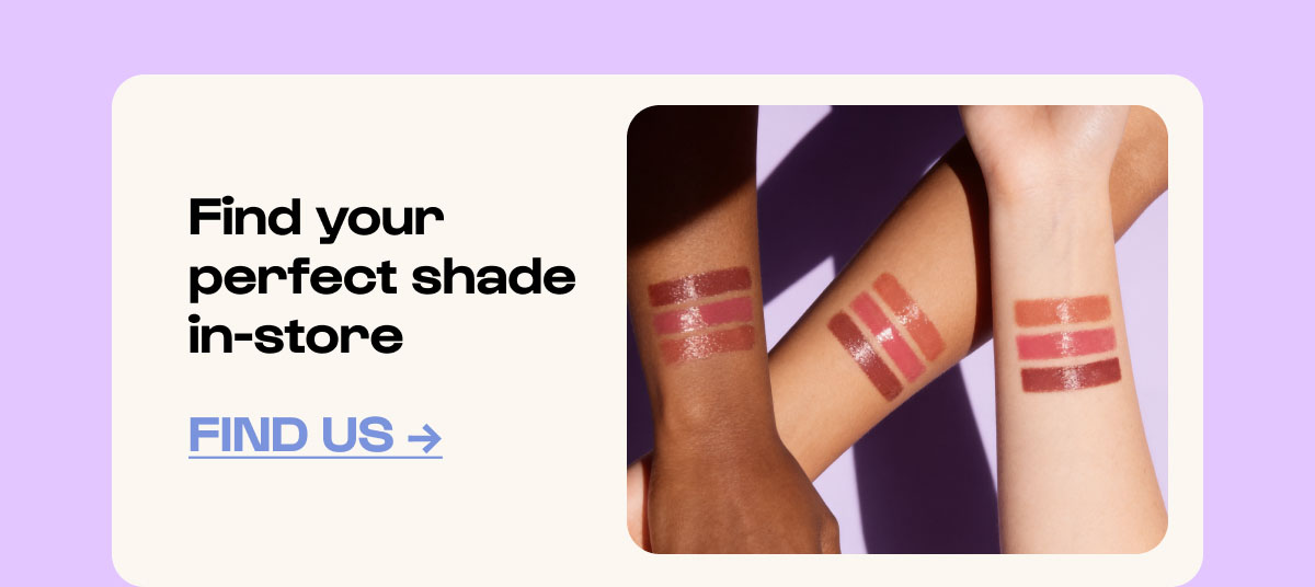 and find your perfect shade in-store