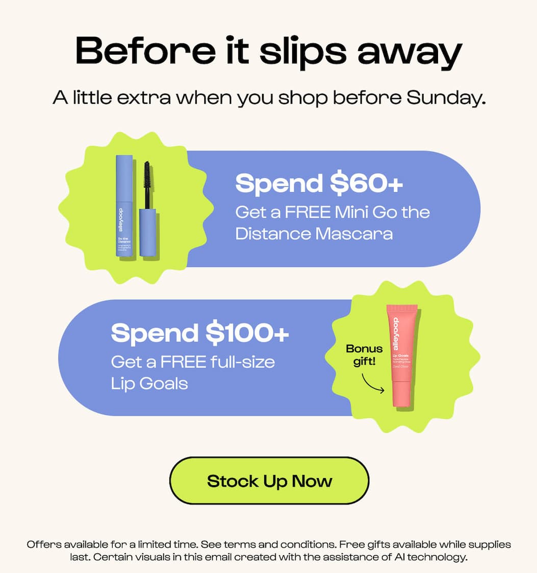 Before it slips away - a little extra when you shop before Sunday.