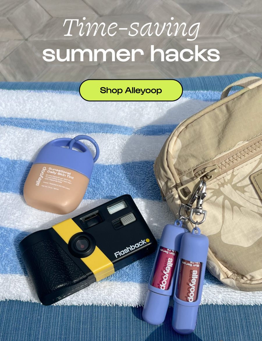 Time-saving summer hacks - Click to shop Alleyoop