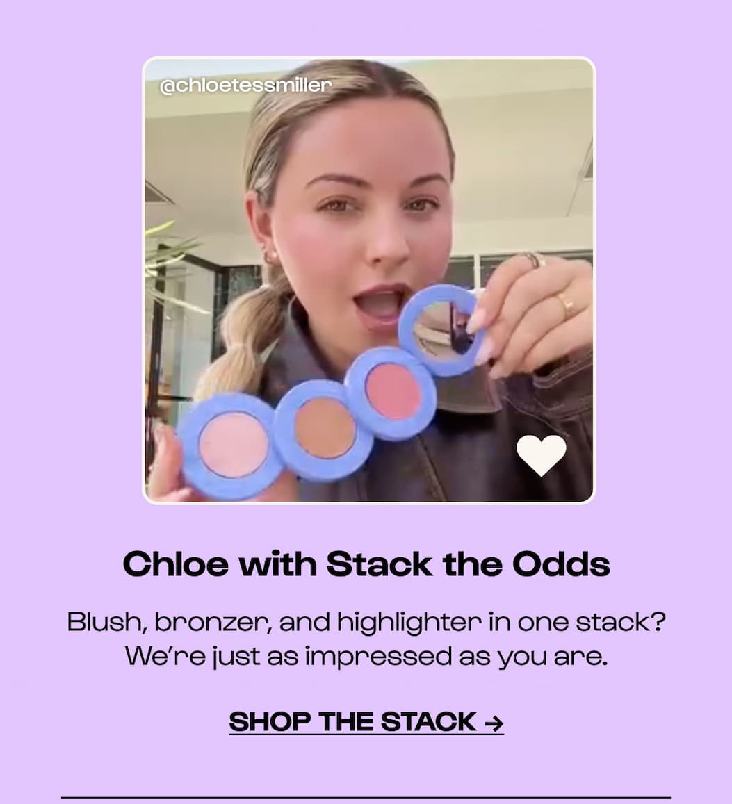 Shop the stack. Stack the odds cheek trio