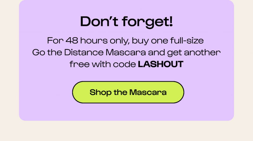 Use code LASHOUT