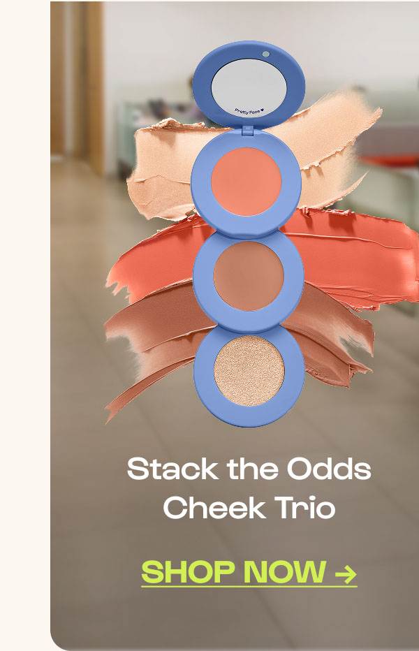 Shop Now. Stack the Odds Cheek Trio