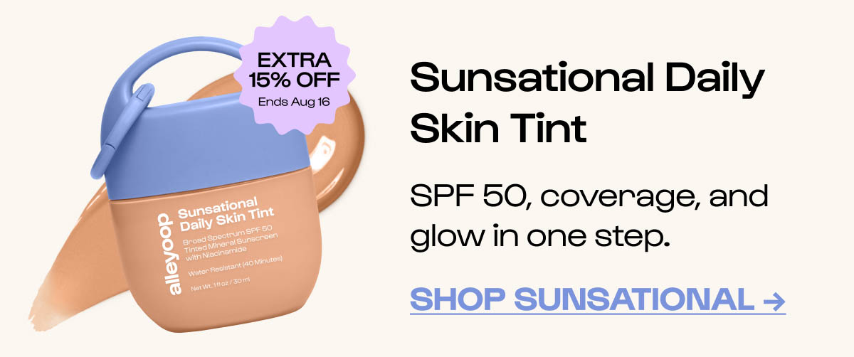 Sunsational Skin Tint - SPF 50, coverage, and glow in one step.