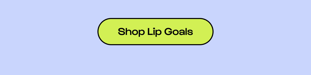 Shop Lip Goals