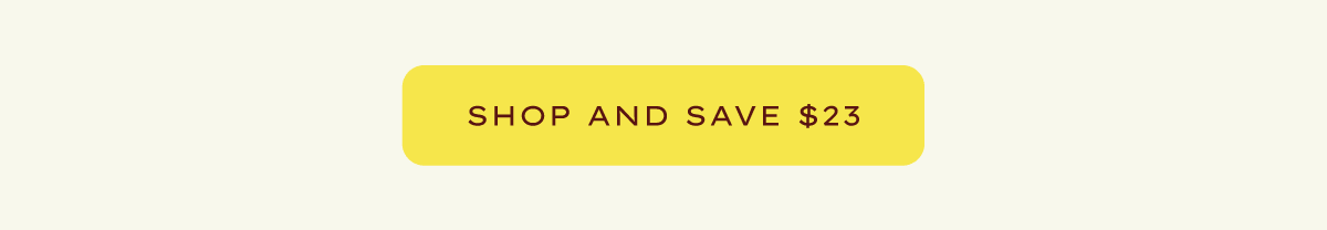Shop and Save $23