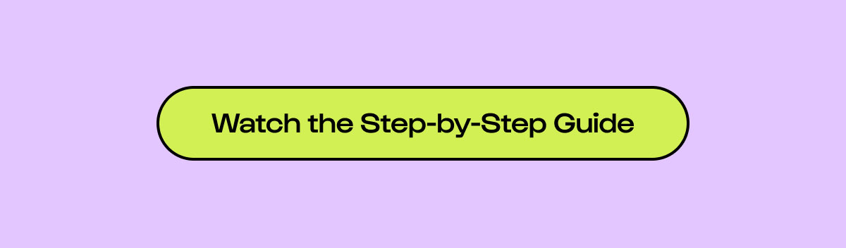 Watch the Step-by-Step Guide