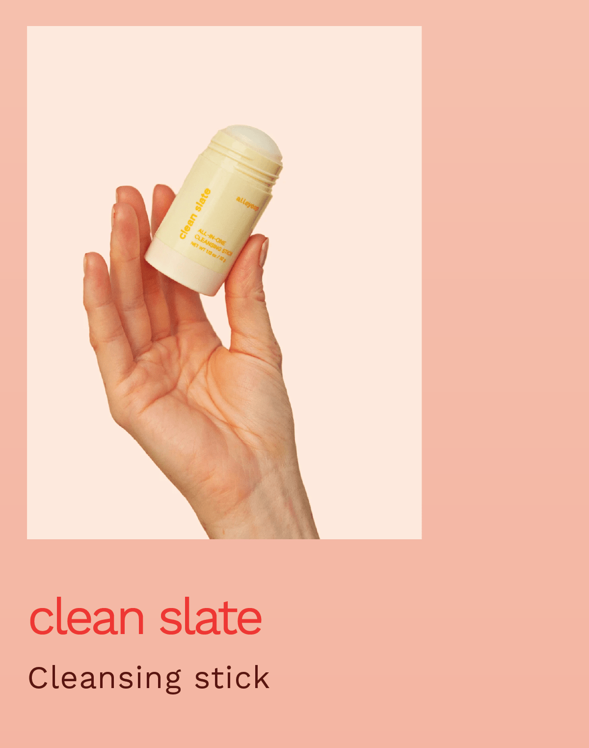 Clean Slate, cleansing stick