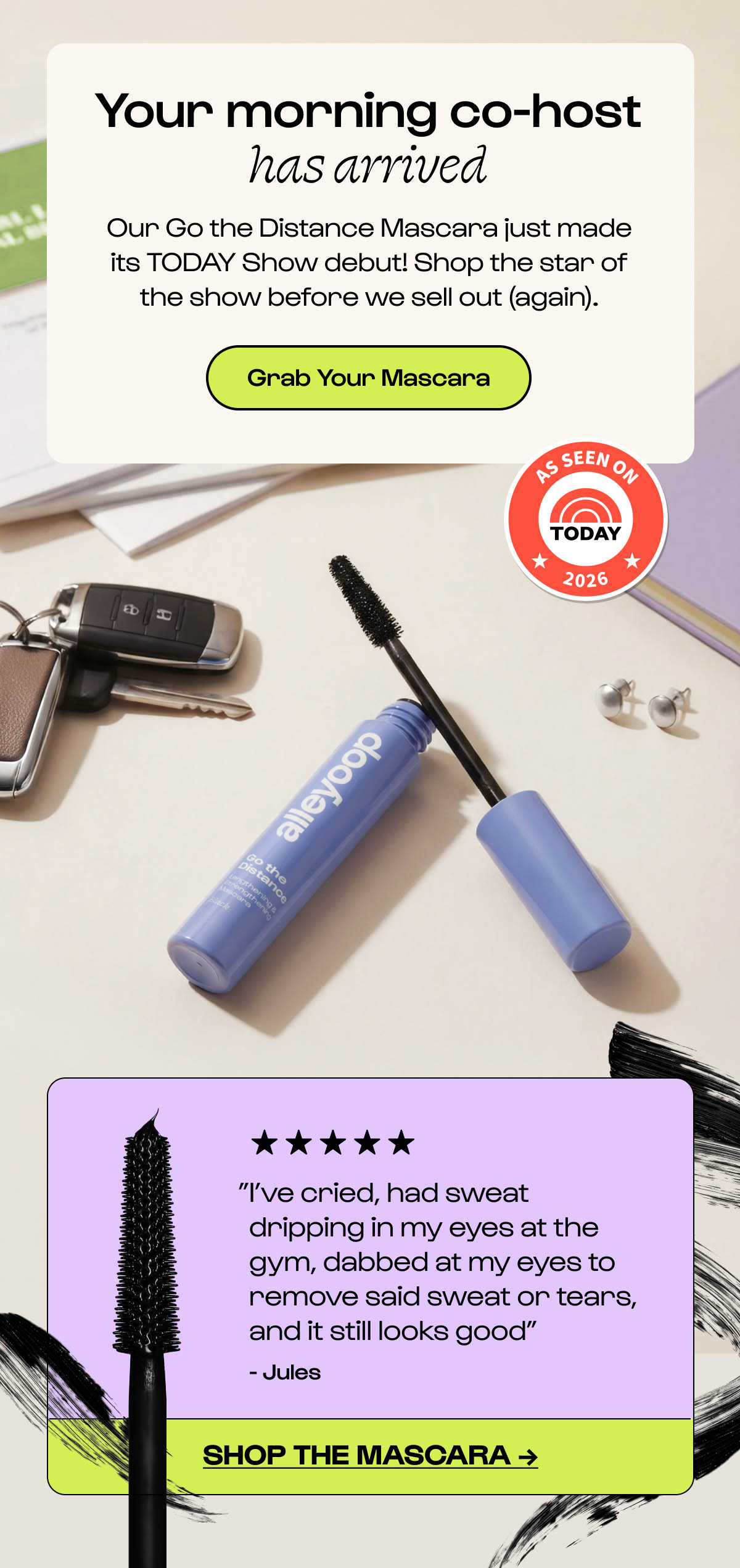 Your morning co-host has arrived. Grab your Mascara