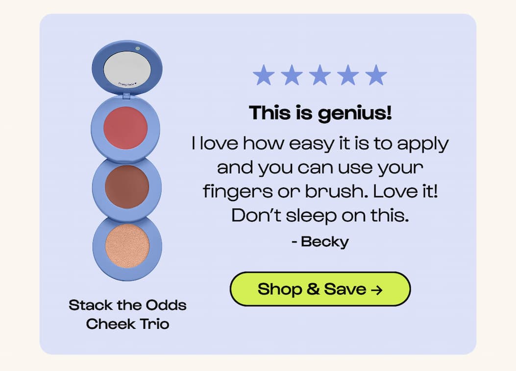 This is genius! I love how easy it is to apply and you can use your fingers or brush. Love it! Don't sleep on this. - Becky