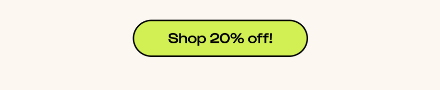 Click to Shop 20% off!