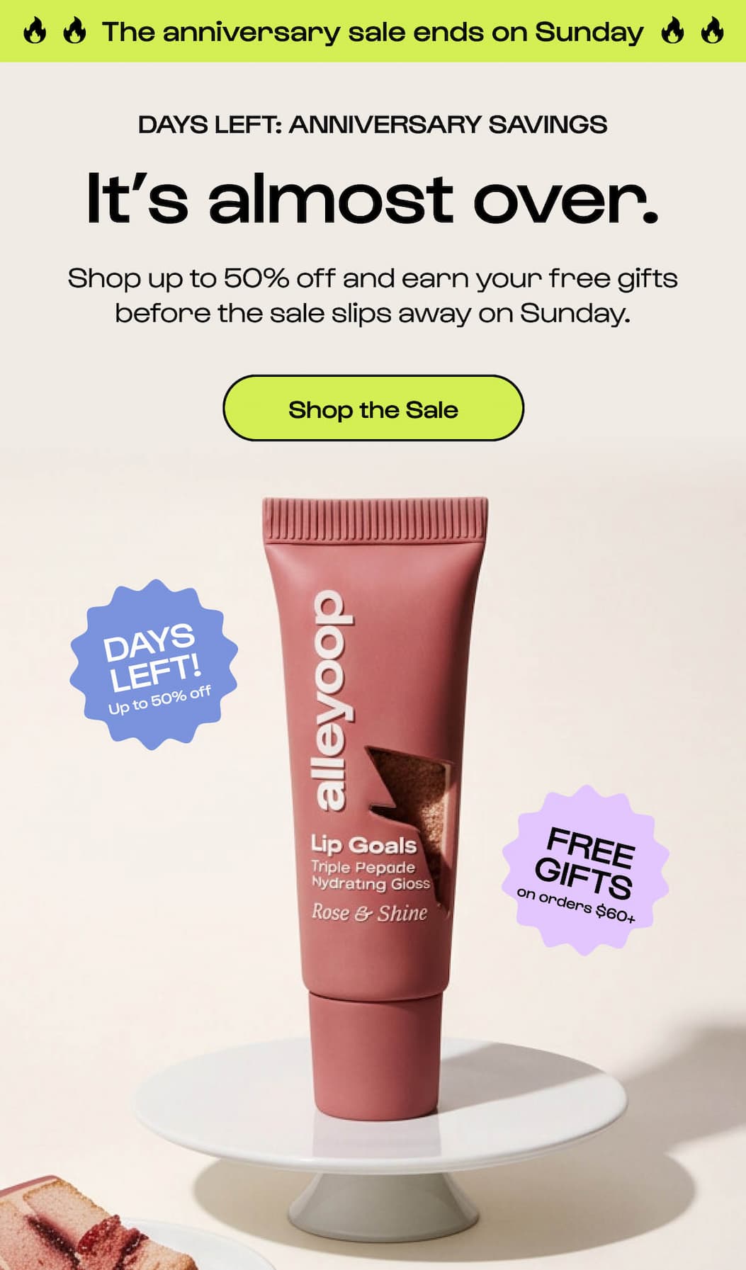 It's almost over. Shop up to 50% off and earn your free gifts before the sale slips away on Sunday.